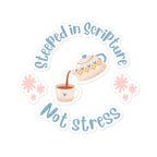 Sticker with teapot, cup, and text 'Steeped in Scripture Not Stress' on a white background