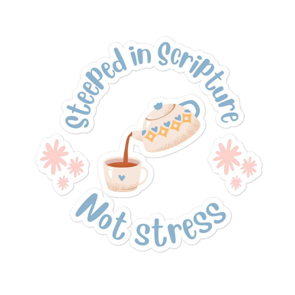 Sticker with teapot, cup, and text 'Steeped in Scripture Not Stress' on a white background